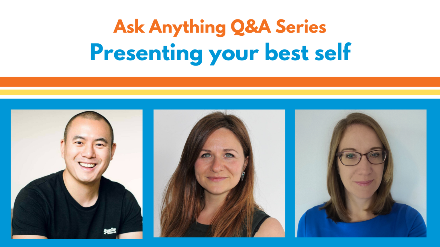 Member Stories: Ask Anything - Presenting Your Best Self